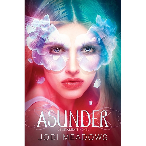 Asunder / Incarnate Trilogy Bd.2, Jodi Meadows