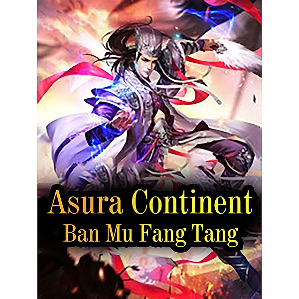 Asura Continent / Funstory, Ban MuFangTang