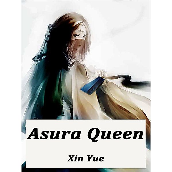Asura Queen, Xin Yue