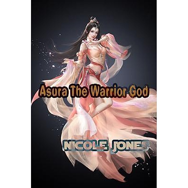 Asura The Warrior God, Nicole Jones