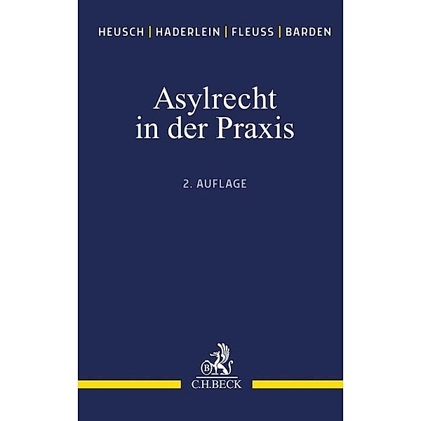Asylrecht in der Praxis, Andreas Heusch, Nicola Haderlein, Martin Fleuss, Stefan Barden