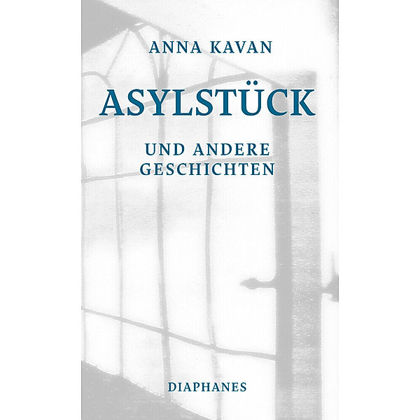 Asylstück und andere Geschichten, Anna Kavan