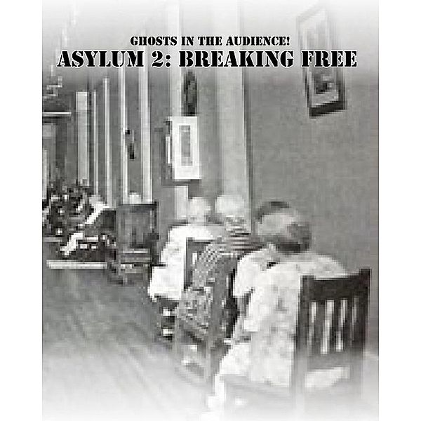 Asylum 2: Breaking Free, Samuel Ludke, Ghosts in the Audience