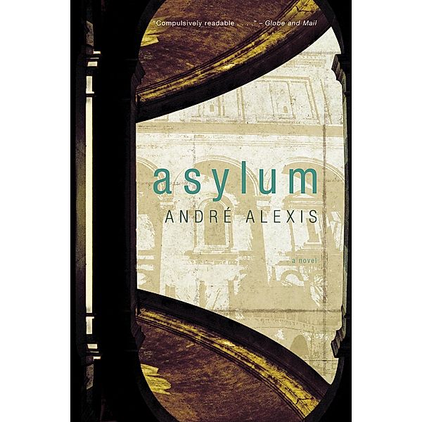Asylum, Andre Alexis