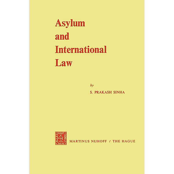 Asylum and International Law, S.Prakash Sinha