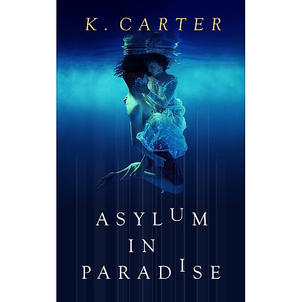 Asylum in Paradise, K. Carter