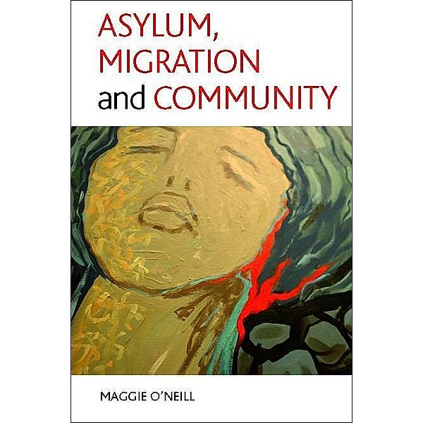 Asylum, migration and community, Maggie O'Neill, Amin Sharifi Isaloo, Egle Gusciute