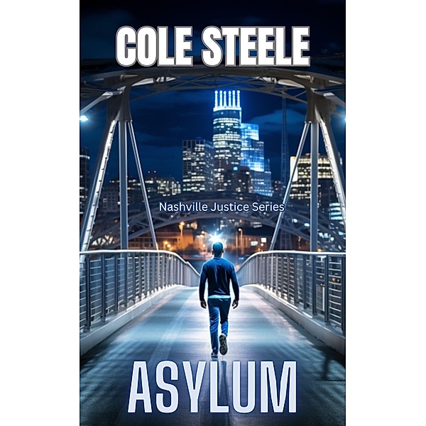 Asylum (Nashville Justice, #9) / Nashville Justice, Cole Steele