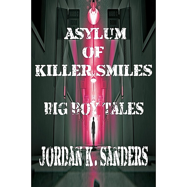 Asylum of Killer Smiles, Jordan K. Sanders