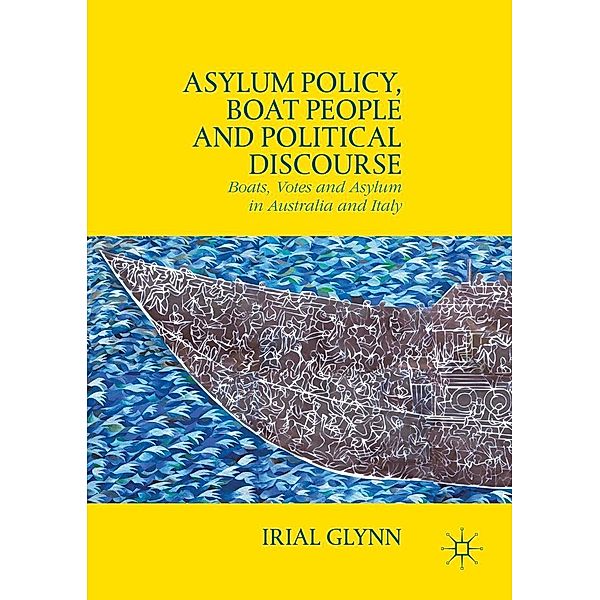 Asylum Policy, Boat People and Political Discourse, Irial Glynn