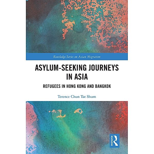 Asylum-Seeking Journeys in Asia, Terence Chun Tat Shum