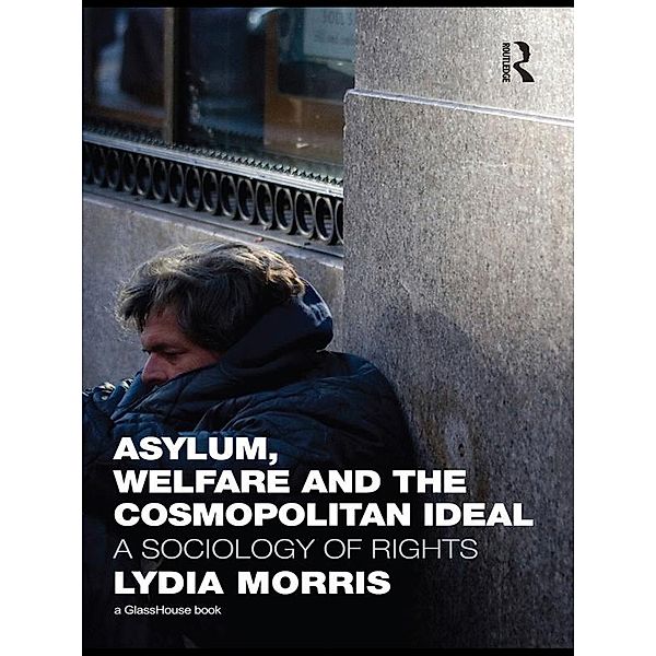 Asylum, Welfare and the Cosmopolitan Ideal, Lydia Morris