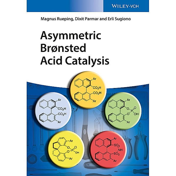 Asymmetric Brønsted Acid Catalysis, Magnus Rueping, Dixit Parmar, Erli Sugiono