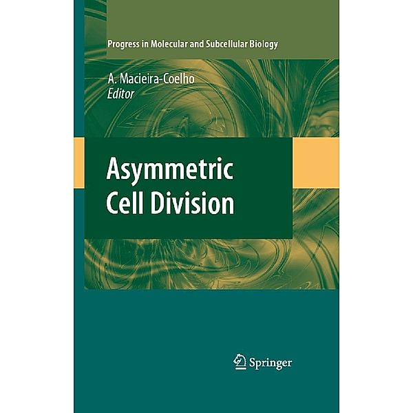 Asymmetric Cell Division / Progress in Molecular and Subcellular Biology Bd.45