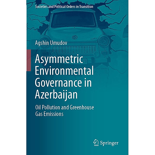 Asymmetric Environmental Governance in Azerbaijan, Agshin Umudov