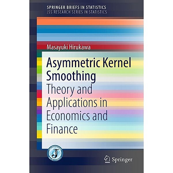 Asymmetric Kernel Smoothing / SpringerBriefs in Statistics, Masayuki Hirukawa