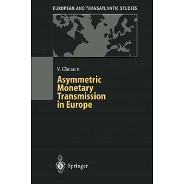 Asymmetric Monetary Transmission in Europe / European and Transatlantic Studies, Volker Clausen