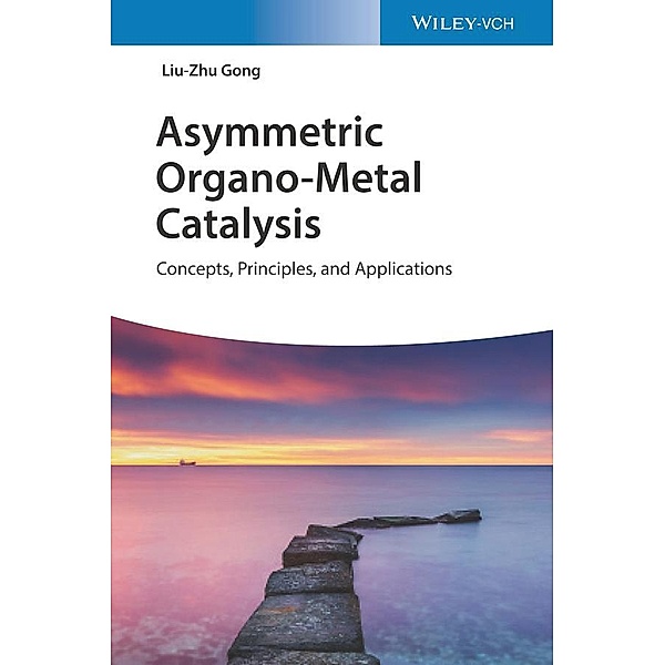 Asymmetric Organo-Metal Catalysis, Liu-Zhu Gong