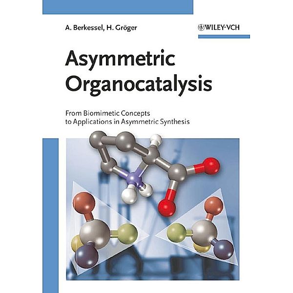 Asymmetric Organocatalysis, Albrecht Berkessel, Harald Gröger