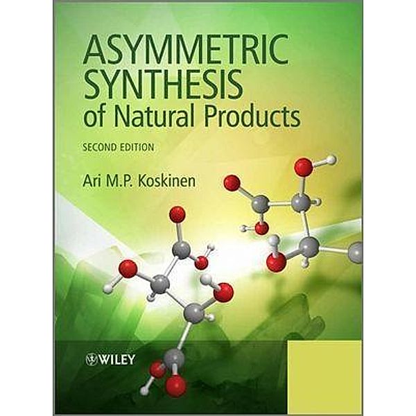 Asymmetric Synthesis of Natural Products, Ari M. P. Koskinen