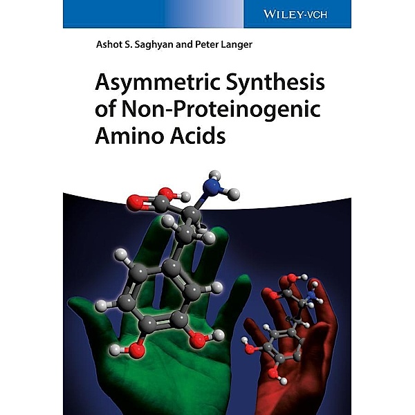 Asymmetric Synthesis of Non-Proteinogenic Amino Acids, Ashot S. Saghyan, Peter Langer