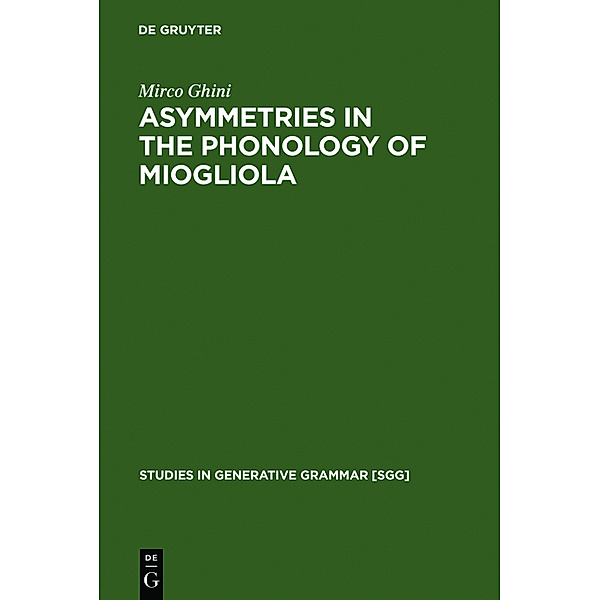 Asymmetries in the Phonology of Miogliola, Mirco Ghini