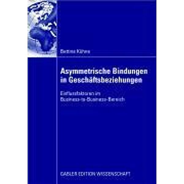 Asymmetrische Bindungen in Geschäftsbeziehungen, Bettina Kühne