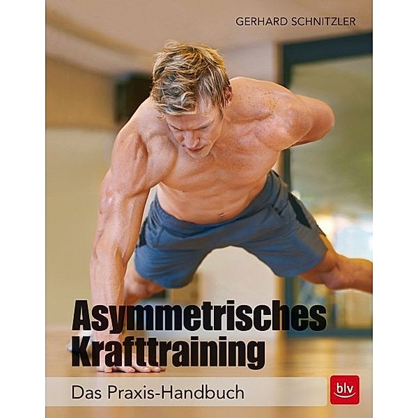 Asymmetrisches Krafttraining, Gerhard Schnitzler