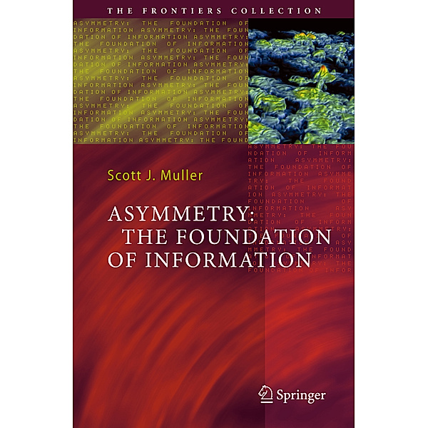 Asymmetry: The Foundation of Information, Scott J. Muller