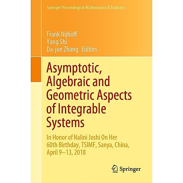 Asymptotic, Algebraic and Geometric Aspects of Integrable Systems / Springer Proceedings in Mathematics & Statistics Bd.338