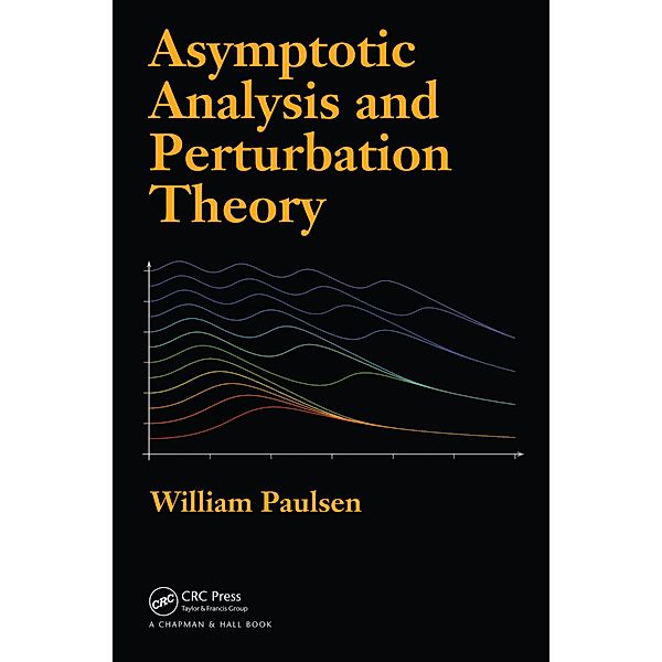 Asymptotic Analysis and Perturbation Theory, William Paulsen