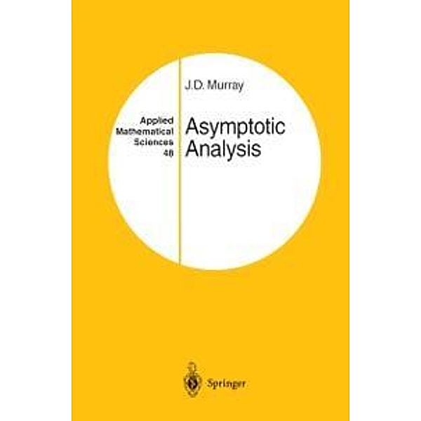 Asymptotic Analysis / Applied Mathematical Sciences Bd.48, J. D. Murray