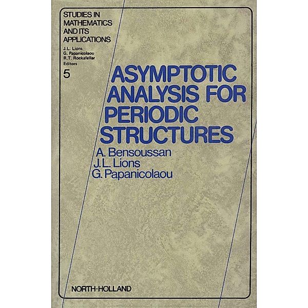 Asymptotic Analysis for Periodic Structures, G. Papanicolau, A. Bensoussan, J. -L. Lions