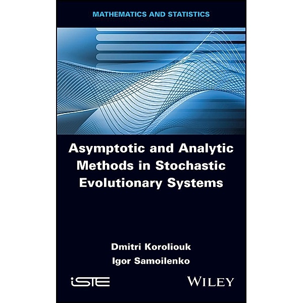 Asymptotic and Analytic Methods in Stochastic Evolutionary Symptoms, Dmitri Koroliouk, Igor Samoilenko