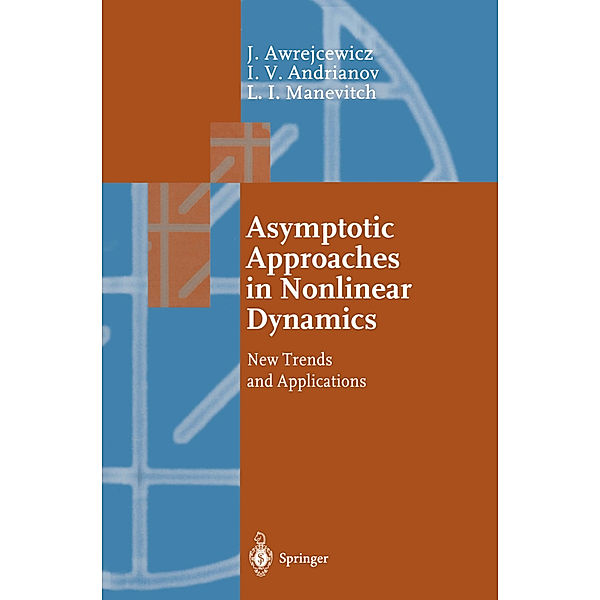 Asymptotic Approaches in Nonlinear Dynamics, Jan Awrejcewicz, Igor V. Andrianov, Leonid I. Manevitch
