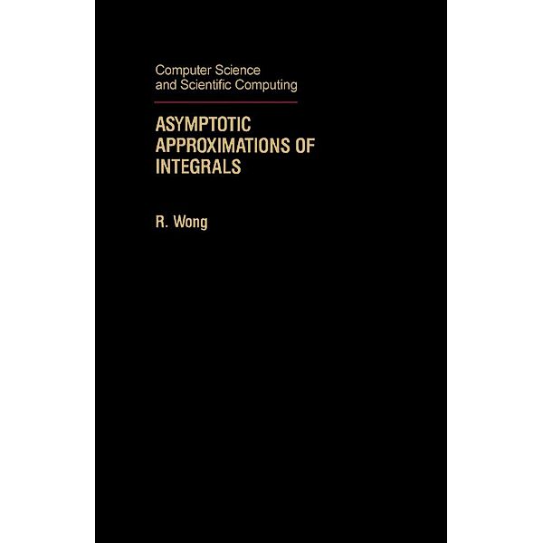 Asymptotic Approximations of Integrals, R. Wong