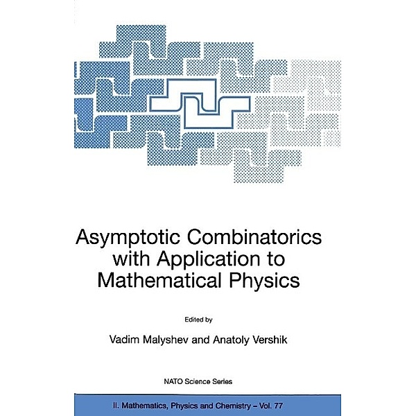 Asymptotic Combinatorics with Application to Mathematical Physics / NATO Science Series II: Mathematics, Physics and Chemistry Bd.77