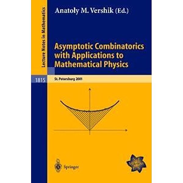 Asymptotic Combinatorics with Applications to Mathematical Physics / Lecture Notes in Mathematics Bd.1815