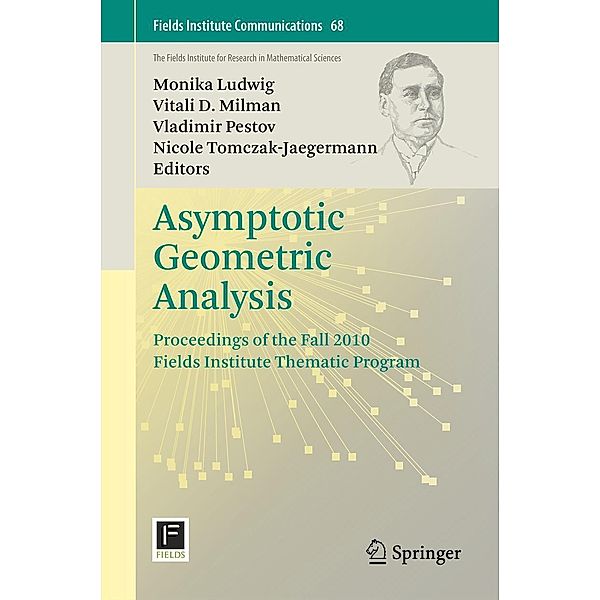 Asymptotic Geometric Analysis / Fields Institute Communications Bd.68