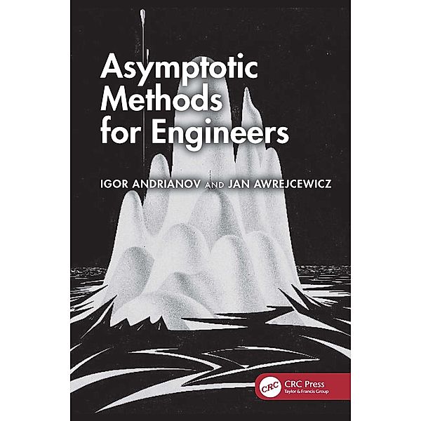 Asymptotic Methods for Engineers, Igor V. Andrianov, Jan Awrejcewicz