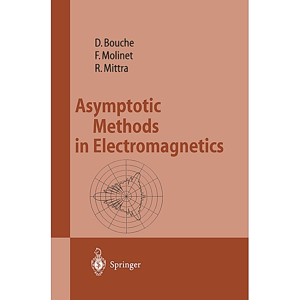 Asymptotic Methods in Electromagnetics, Daniel Bouche, Frederic Molinet, Raj Mittra