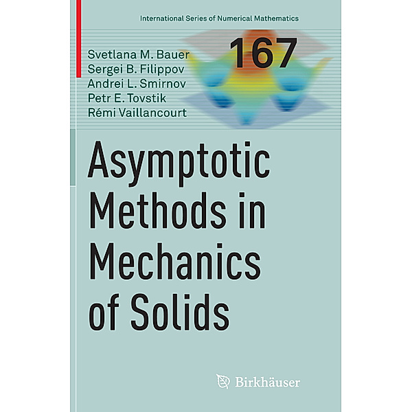 Asymptotic methods in mechanics of solids, Svetlana M. Bauer, Sergei B. Filippov, Andrei L. Smirnov, Petr E. Tovstik, Rémi Vaillancourt