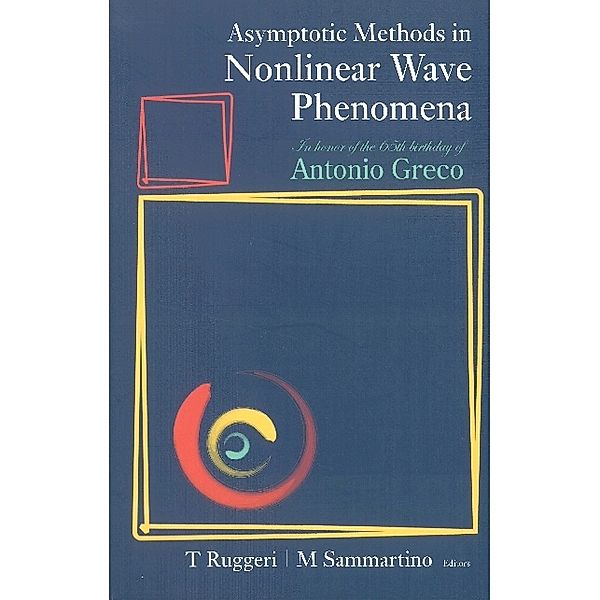 Asymptotic Methods In Nonlinear Wave Phenomena: In Honor Of The 65th Birthday Of Antonio Greco