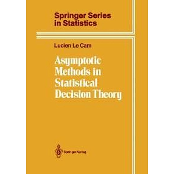 Asymptotic Methods in Statistical Decision Theory / Springer Series in Statistics, Lucien Le Cam