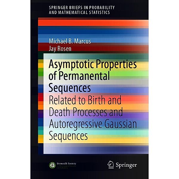 Asymptotic Properties of Permanental Sequences / SpringerBriefs in Probability and Mathematical Statistics, Michael B. Marcus, Jay Rosen