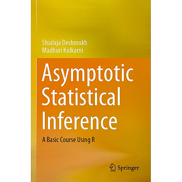 Asymptotic Statistical Inference, Shailaja Deshmukh, Madhuri Kulkarni