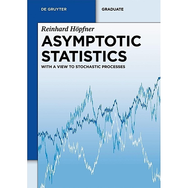 Asymptotic Statistics / De Gruyter Textbook, Reinhard Höpfner