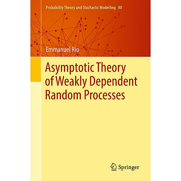 Asymptotic Theory of Weakly Dependent Random Processes, Emmanuel Rio