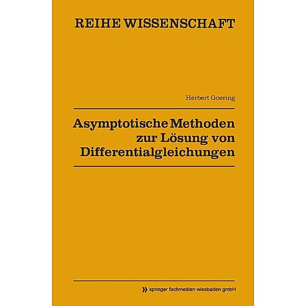 Asymptotische Methoden zur Lösung von Differentialgleichungen / Reihe Wissenschaft, Herbert Goering