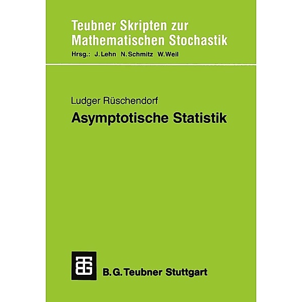 Asymptotische Statistik / Teubner Skripten zur Mathematischen Stochastik